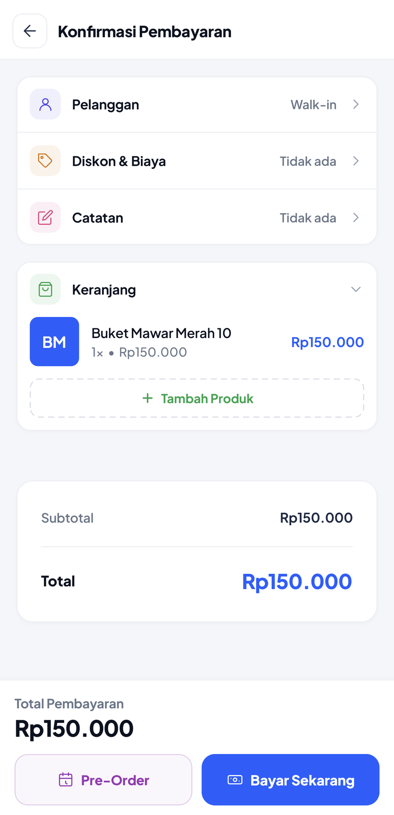 Konfirmasi Pembayaran: baris Pelanggan Walk-in, Diskon & Biaya Tidak ada, Catatan Tidak ada, Keranjang berisi Buket Mawar Merah 10 1x Rp150.000, tombol Tambah Produk, Subtotal dan Total Rp150.000, lalu tombol Pre-Order dan Bayar Sekarang