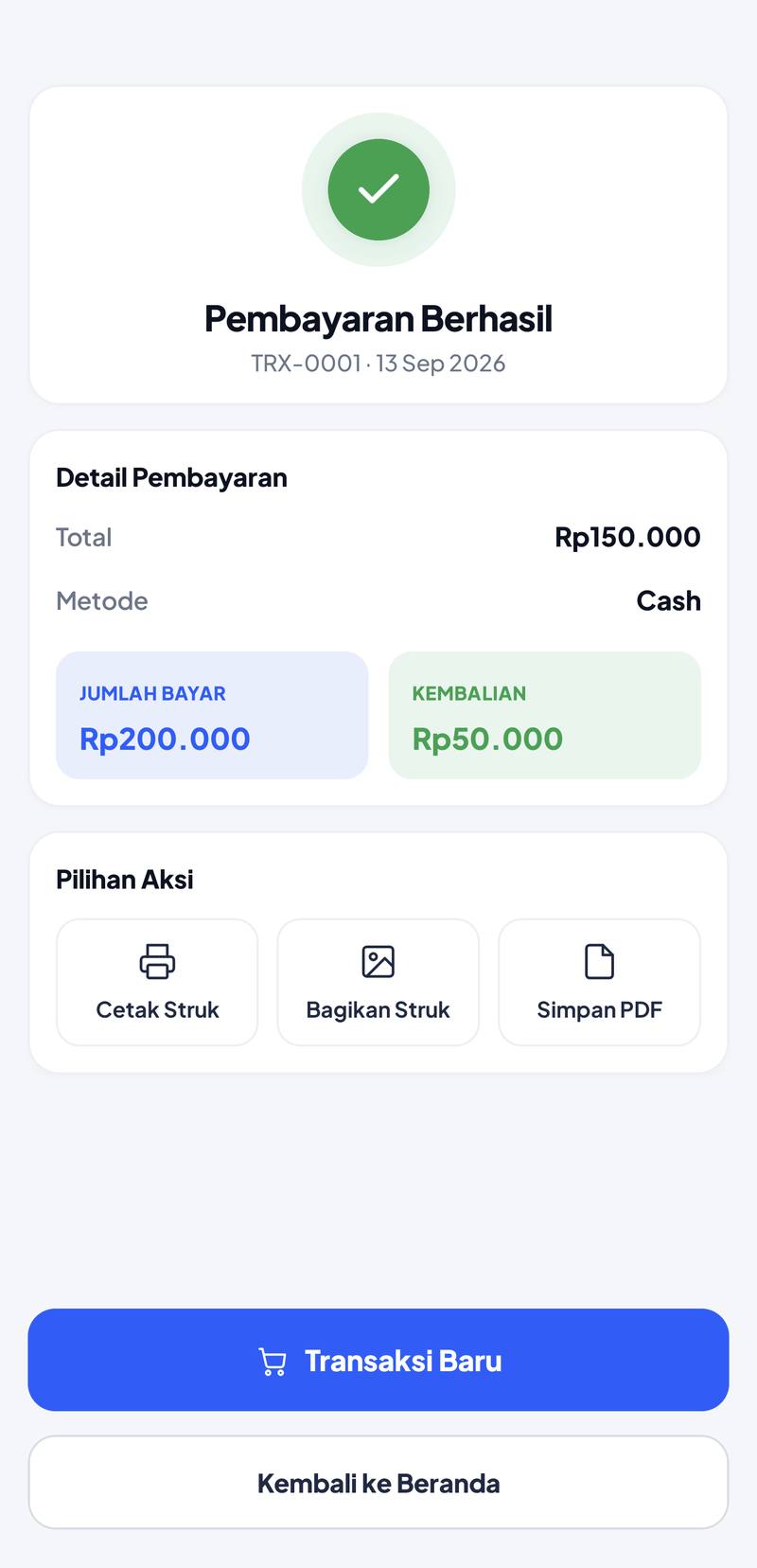 Pembayaran Berhasil TRX-0001 13 Sep 2026: Total Rp150.000, Metode Cash, Jumlah Bayar Rp200.000, Kembalian Rp50.000, pilihan Cetak Struk, Bagikan Struk, Simpan PDF, tombol Transaksi Baru dan Kembali ke Beranda